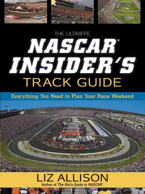 Title details for The Ultimate NASCAR Insider's Track Guide by Liz Allison - Wait list